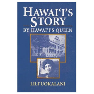 "Hawaii's Story" by Hawaii's Queen Liliuokalani- Softcover Book