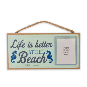 "Life is Better at the Beach" Hanging Sign with Photo Sleeve