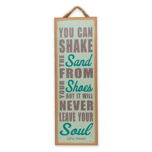 "You Can Shake The Sand From Your Shoes" Hanging Sign