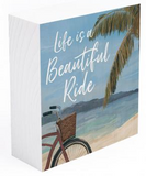 "Life is a Beautiful Ride" Block Sign- 3.5" x 3.5" Upright