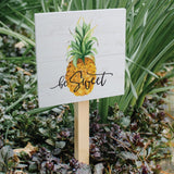 "Be Sweet" Pineapple Wood Garden Sign